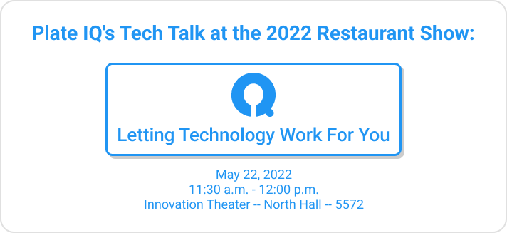 Banner sharing the time and location of Ottimate's Tech Talk at the 2022 Restaurant Show. "Letting Technology Work For You" will take place on May 22, 2022, at 11:30am in North Hall's Innovation Theater 5572.